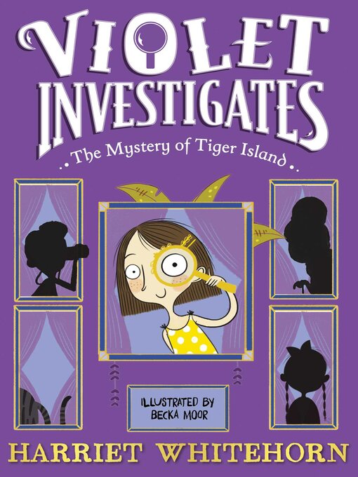 Title details for Violet and the Mystery of Tiger Island by Harriet Whitehorn - Wait list